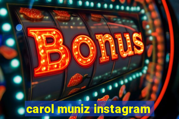 carol muniz instagram